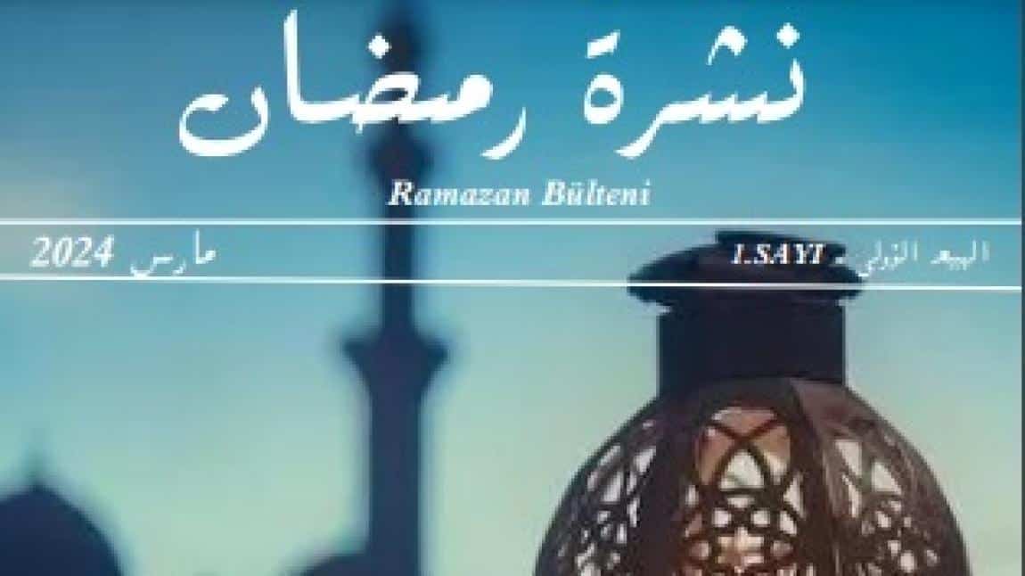 Arapça Kulübümüzün Hazırladığı Ramazan Ayı Temalı Arapça-Türkçe e-dergimiz çıktı.